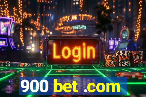 900 bet .com